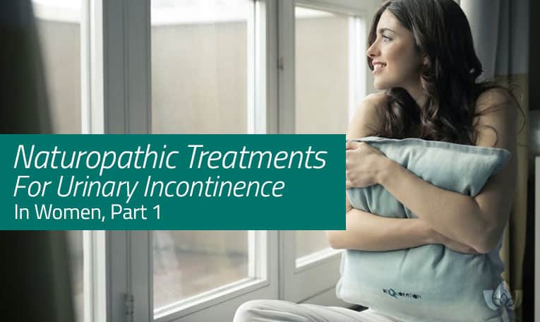 Naturopathic Treatments For Urinary Incontinence | Mindful Healing | Mississauga Naturopathic Doctor