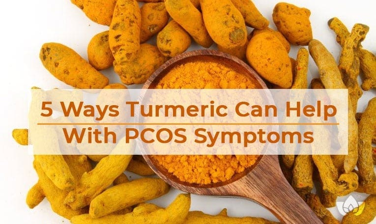 5 Ways Turmeric Can Help With PCOS Symptoms | Mindful Healing | Mississauge Naturopathic Doctor