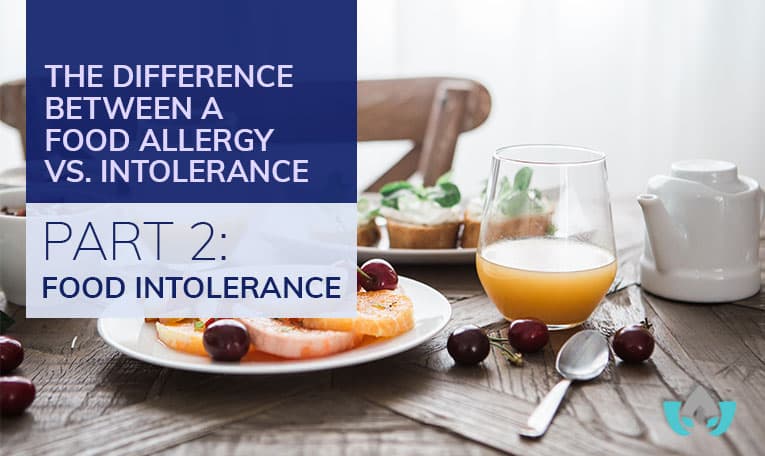 The Difference Between A Food Allergy Vs. Intolerance Part 2: Food Intolerance | Mindful Healing | Mississauga Naturopathic Doctor