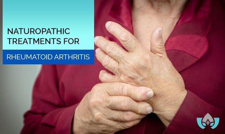 Naturopathic Treatments For Rheumatoid Arthritis | Mindful Healing | Naturopathic Doctor Mississauga