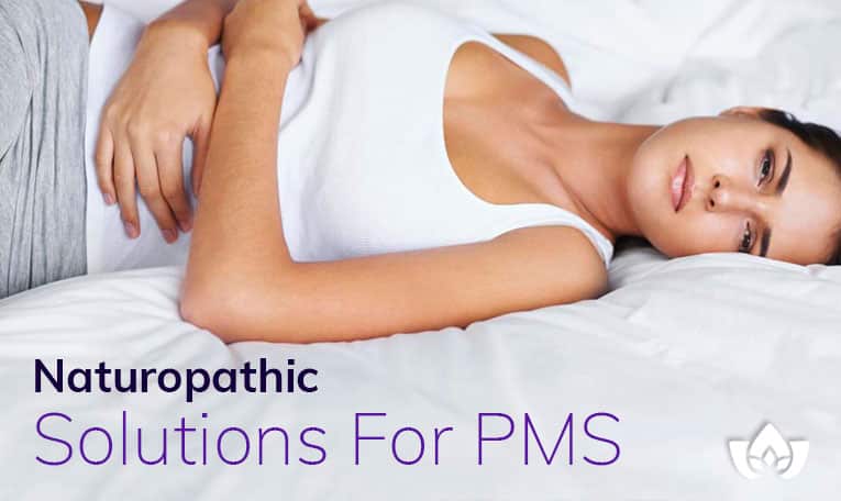Naturopathic Solutions For PMS | Mindful Healing | Mississauge Naturopathic Doctor