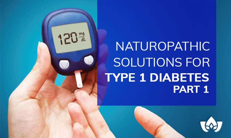 Naturopathic Solutions For Type 1 Diabetes Part 1 | Mindful Healing | Mississauga Naturopathic Doctor