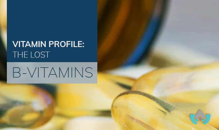 Vitamin Profile: The Lost B-Vitamins | Mindful Healing | Mississauga Naturopathic Doctor